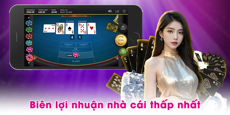 Biên lợi nhuận nhà cái thấp nhất