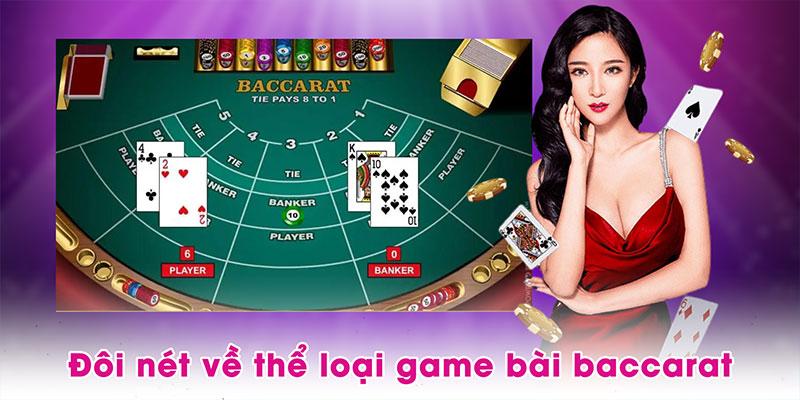 Đôi nét về thể loại game bài baccarat