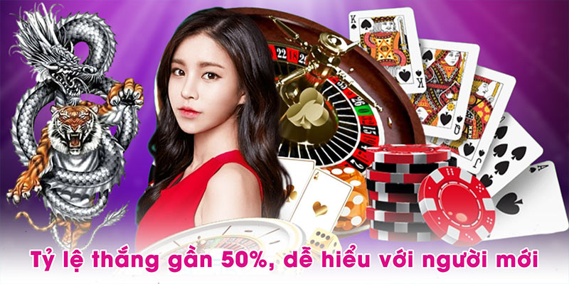 Tỷ lệ thắng gần 50%, dễ hiểu với người mới